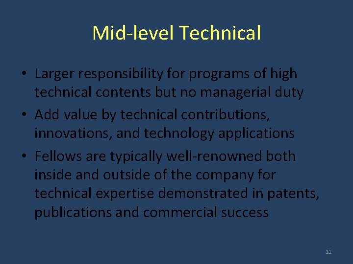 Mid-level Technical • Larger responsibility for programs of high technical contents but no managerial