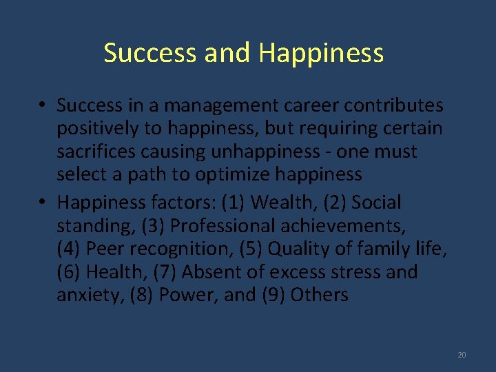 Success and Happiness • Success in a management career contributes positively to happiness, but