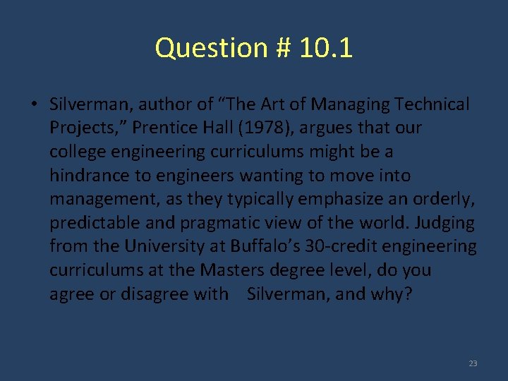 Question # 10. 1 • Silverman, author of “The Art of Managing Technical Projects,