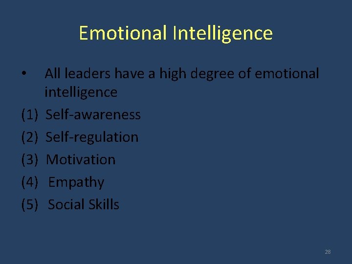 Emotional Intelligence • (1) (2) (3) (4) (5) All leaders have a high degree