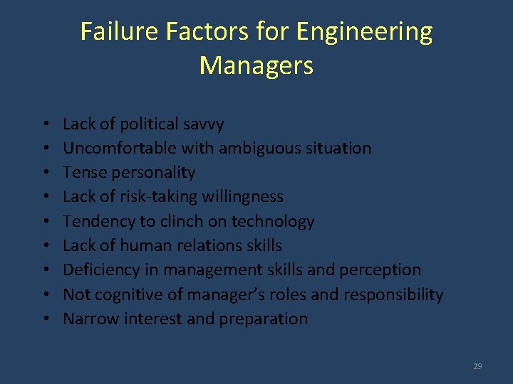 Failure Factors for Engineering Managers • • • Lack of political savvy Uncomfortable with