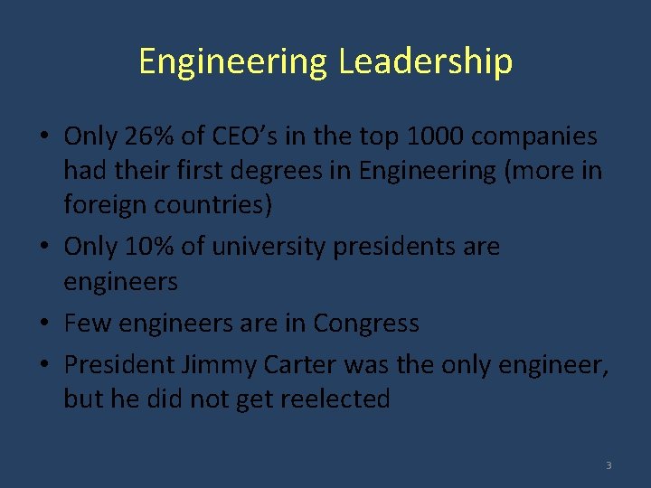 Engineering Leadership • Only 26% of CEO’s in the top 1000 companies had their