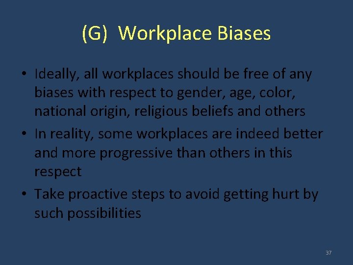 (G) Workplace Biases • Ideally, all workplaces should be free of any biases with