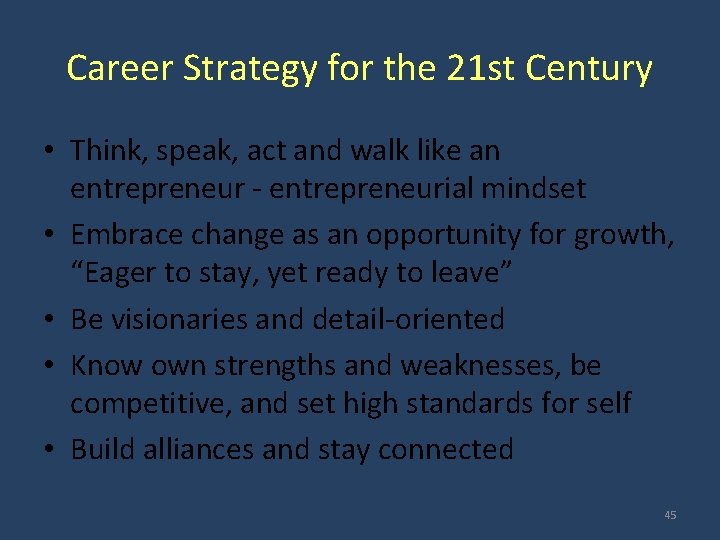 Career Strategy for the 21 st Century • Think, speak, act and walk like