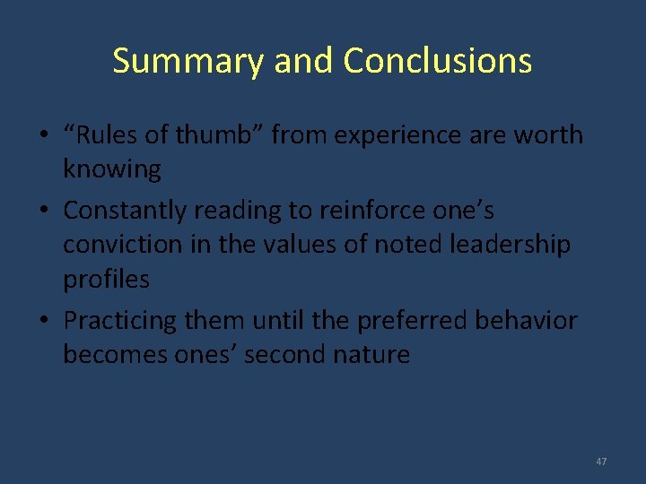 Summary and Conclusions • “Rules of thumb” from experience are worth knowing • Constantly