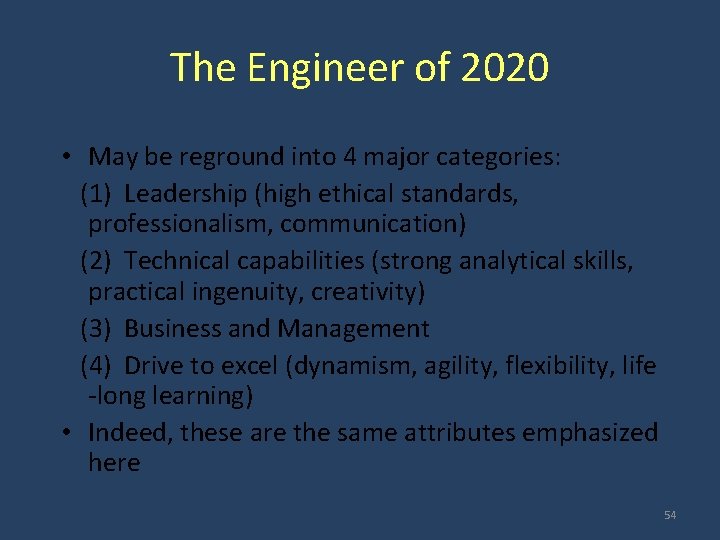 The Engineer of 2020 • May be reground into 4 major categories: (1) Leadership