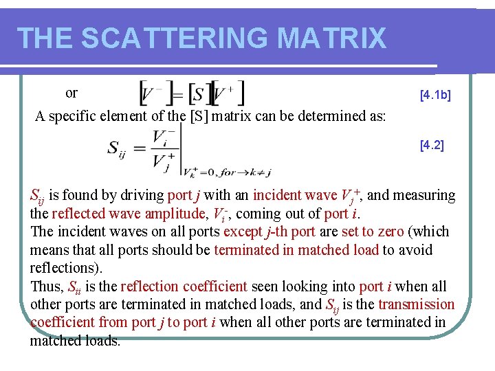 THE SCATTERING MATRIX or [4. 1 b] A specific element of the [S] matrix