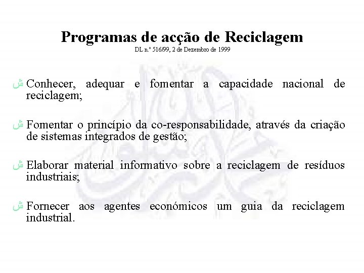 Programas de acção de Reciclagem DL n. º 516/99, 2 de Dezembro de 1999