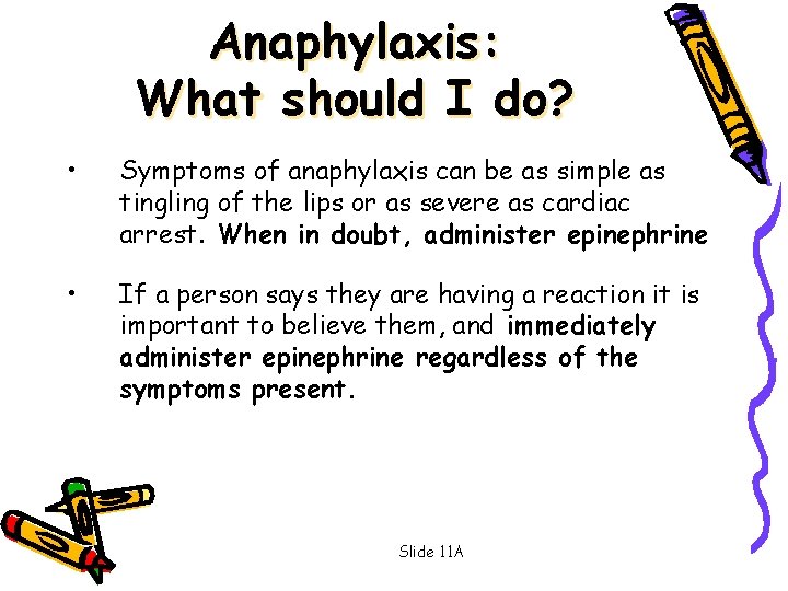Anaphylaxis: What should I do? • Symptoms of anaphylaxis can be as simple as
