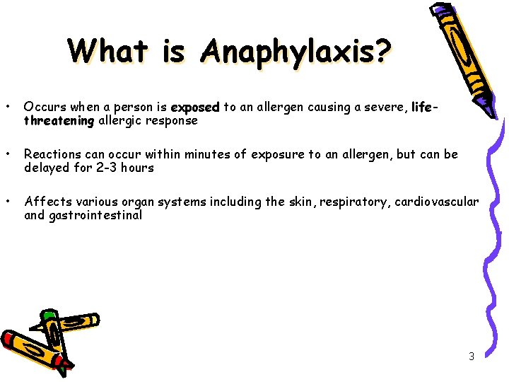 What is Anaphylaxis? • Occurs when a person is exposed to an allergen causing