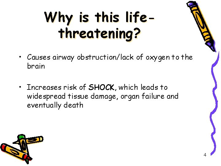 Why is this lifethreatening? • Causes airway obstruction/lack of oxygen to the brain •