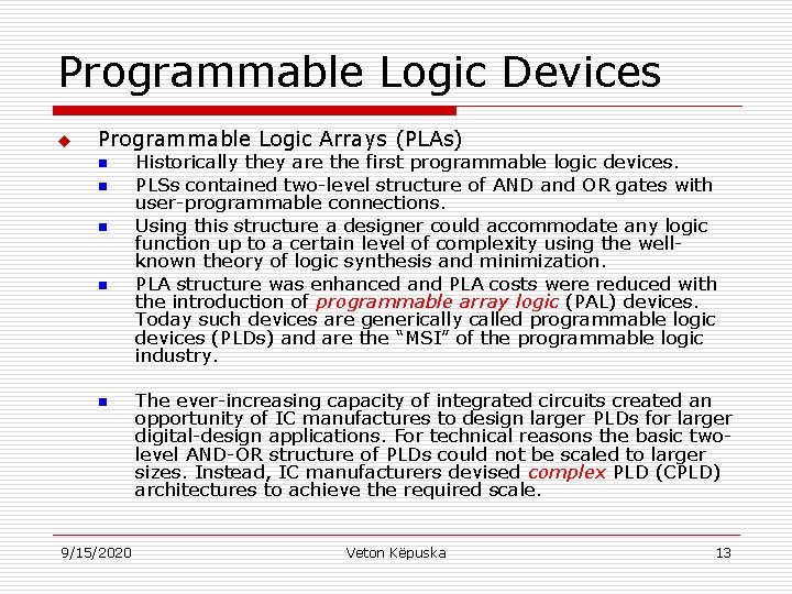 Programmable Logic Devices u Programmable Logic Arrays (PLAs) n n n 9/15/2020 Historically they