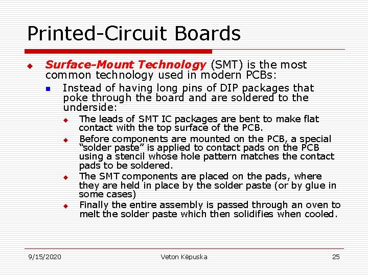 Printed-Circuit Boards u Surface-Mount Technology (SMT) is the most common technology used in modern