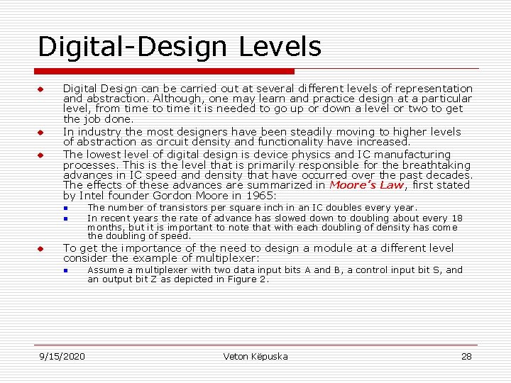 Digital-Design Levels u u u Digital Design can be carried out at several different