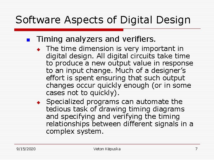 Software Aspects of Digital Design n Timing analyzers and verifiers. u u 9/15/2020 The