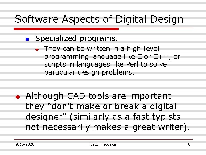 Software Aspects of Digital Design n Specialized programs. u u They can be written