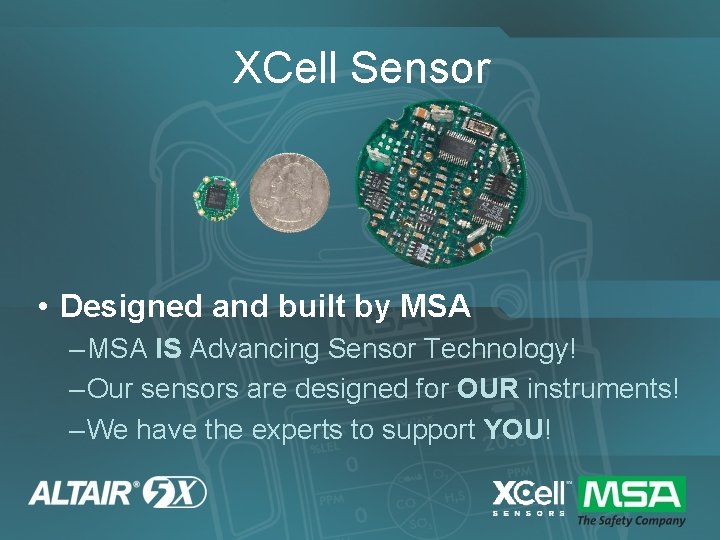XCell Sensor • Designed and built by MSA – MSA IS Advancing Sensor Technology!