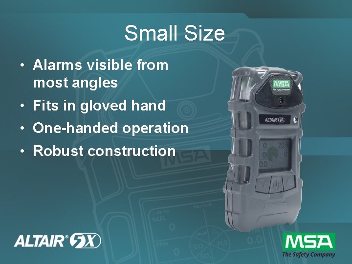 Small Size • Alarms visible from most angles • Fits in gloved hand •