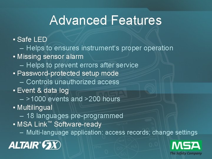 Advanced Features • Safe LED – Helps to ensures instrument’s properation • Missing sensor