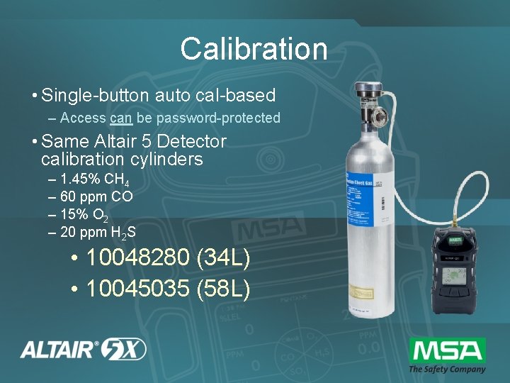 Calibration • Single-button auto cal-based – Access can be password-protected • Same Altair 5