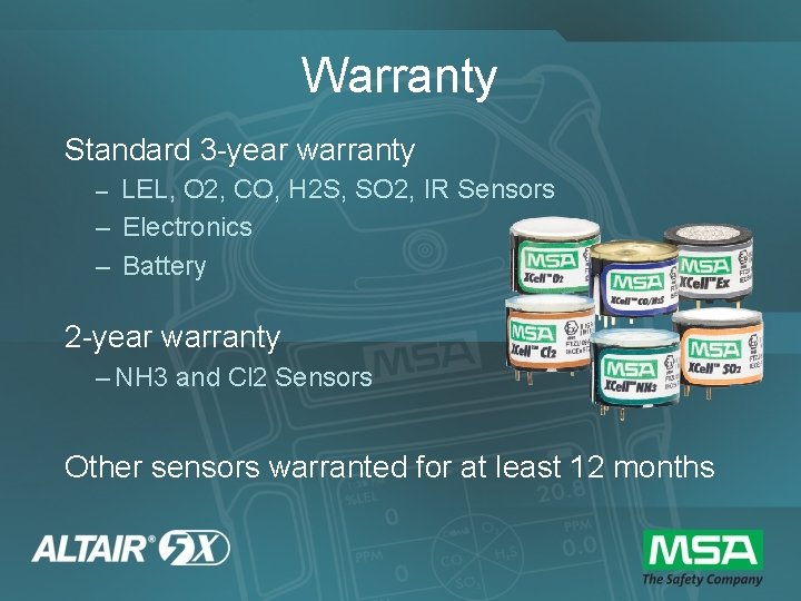 Warranty Standard 3 -year warranty – LEL, O 2, CO, H 2 S, SO