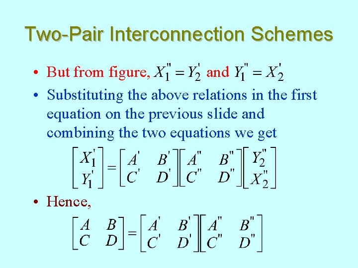 Two-Pair Interconnection Schemes • But from figure, and • Substituting the above relations in