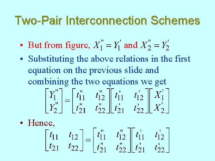 Two-Pair Interconnection Schemes • But from figure, and • Substituting the above relations in