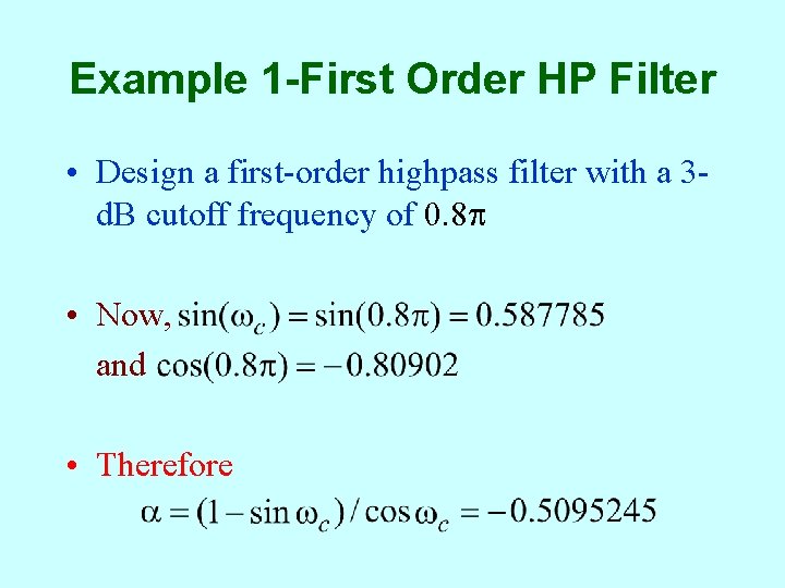 Example 1 -First Order HP Filter • Design a first-order highpass filter with a