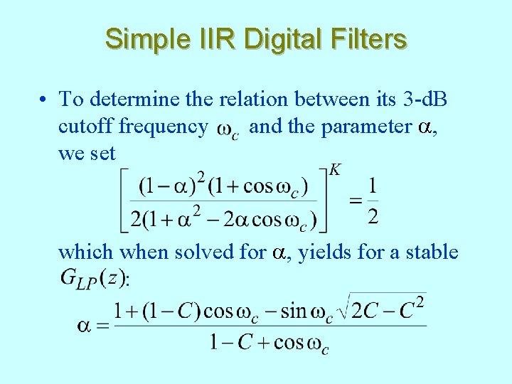 Simple IIR Digital Filters • To determine the relation between its 3 -d. B