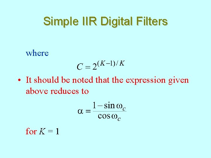 Simple IIR Digital Filters where • It should be noted that the expression given