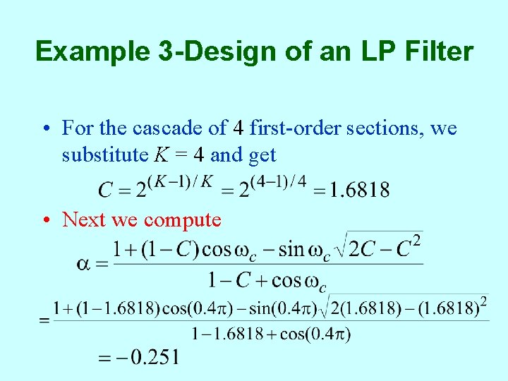 Example 3 -Design of an LP Filter • For the cascade of 4 first-order