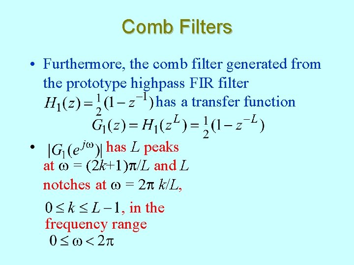 Comb Filters • Furthermore, the comb filter generated from the prototype highpass FIR filter