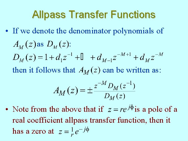 Allpass Transfer Functions • If we denote the denominator polynomials of as : then