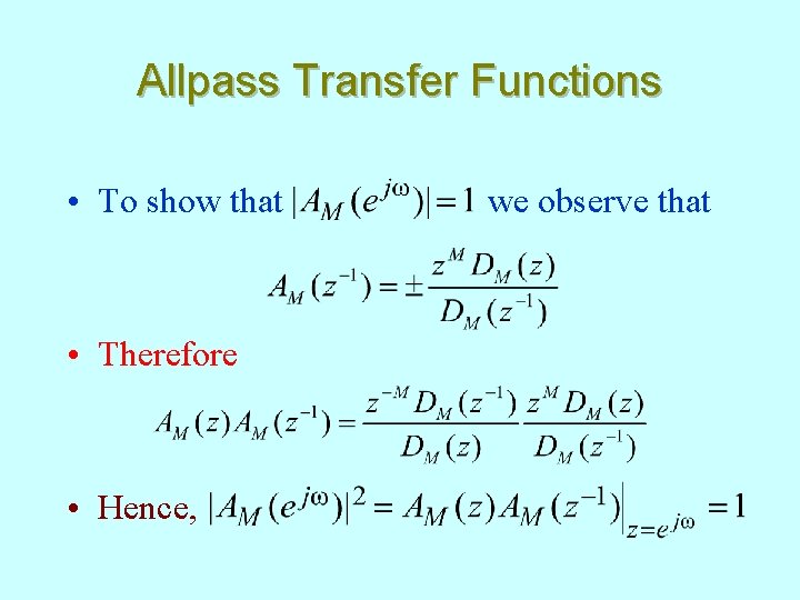 Allpass Transfer Functions • To show that • Therefore • Hence, we observe that