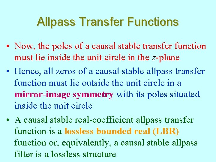 Allpass Transfer Functions • Now, the poles of a causal stable transfer function must