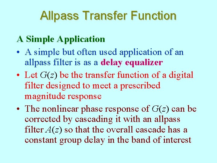 Allpass Transfer Function A Simple Application • A simple but often used application of