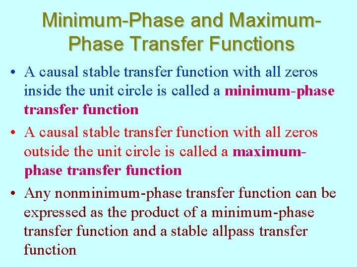 Minimum-Phase and Maximum. Phase Transfer Functions • A causal stable transfer function with all