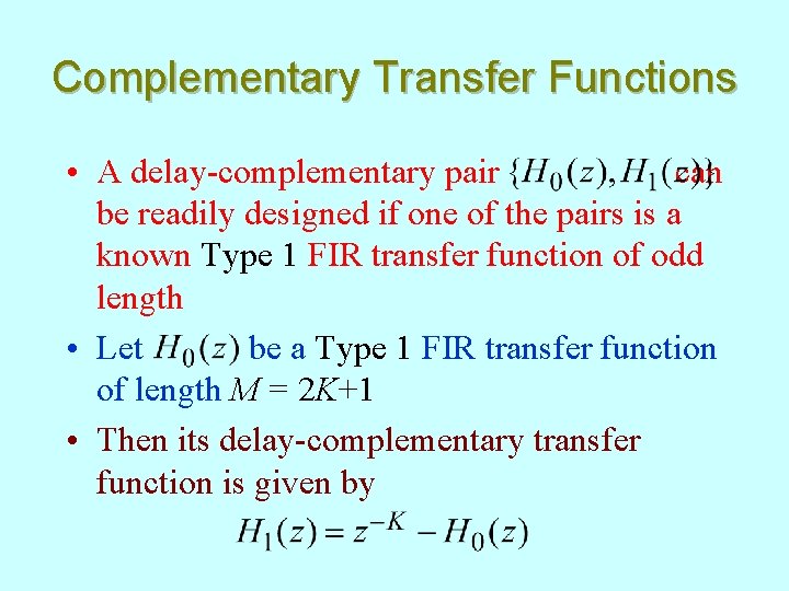 Complementary Transfer Functions • A delay-complementary pair can be readily designed if one of