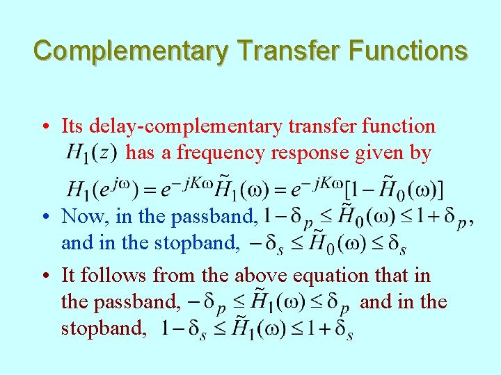 Complementary Transfer Functions • Its delay-complementary transfer function has a frequency response given by