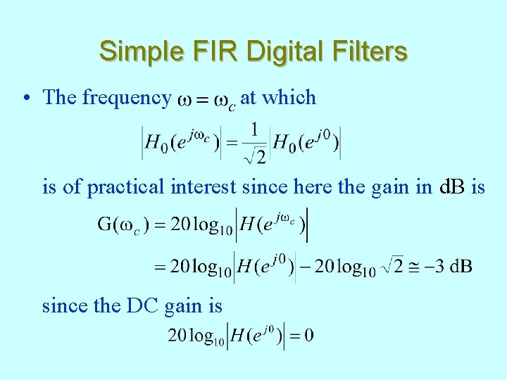 Simple FIR Digital Filters • The frequency at which is of practical interest since