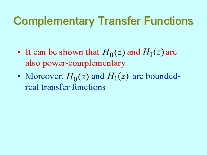 Complementary Transfer Functions • It can be shown that and are also power-complementary •