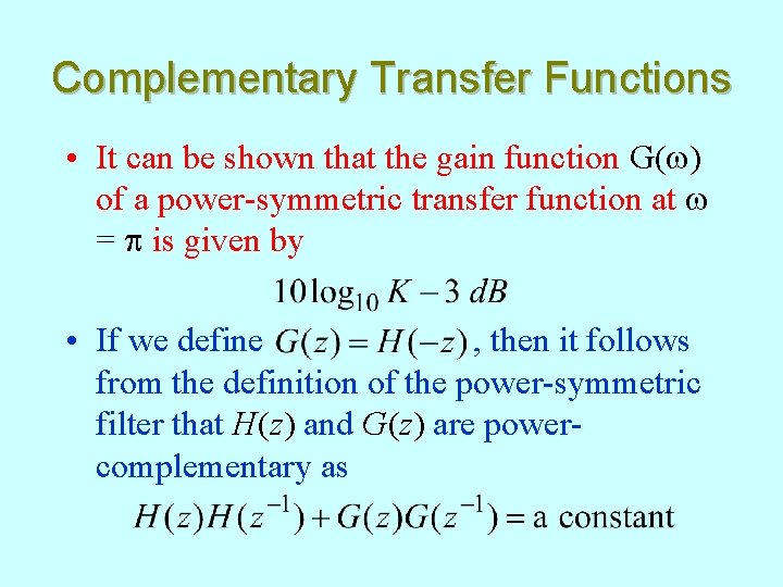 Complementary Transfer Functions • It can be shown that the gain function G(w) of