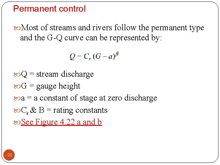 Permanent control Most of streams and rivers follow the permanent type and the G-Q Permanent control Most of streams and rivers follow the permanent type and the G-Q