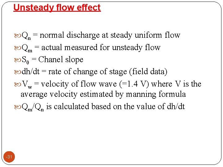 Unsteady flow effect Qn = normal discharge at steady uniform flow Qm = actual Unsteady flow effect Qn = normal discharge at steady uniform flow Qm = actual