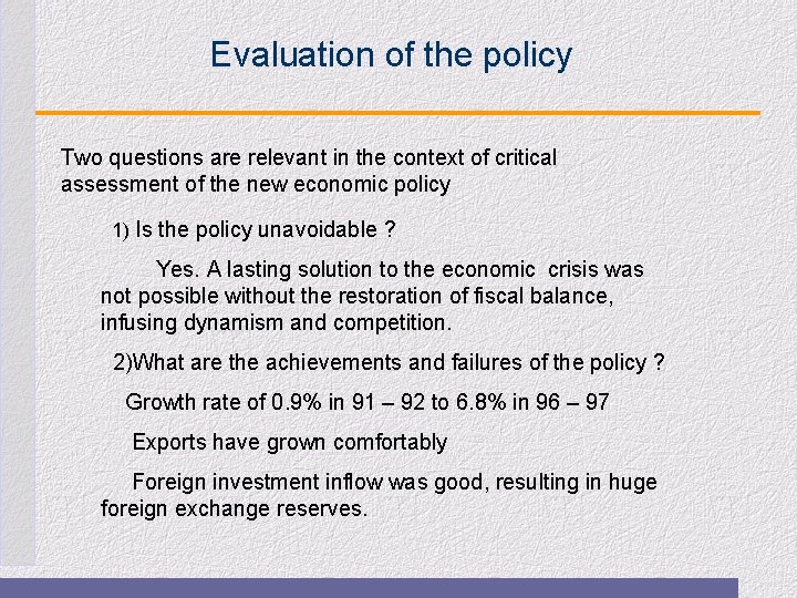 Evaluation of the policy Two questions are relevant in the context of critical assessment