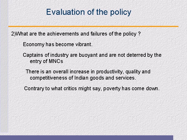Evaluation of the policy 2)What are the achievements and failures of the policy ?
