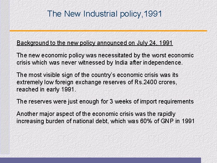 The New Industrial policy, 1991 Background to the new policy announced on July 24,