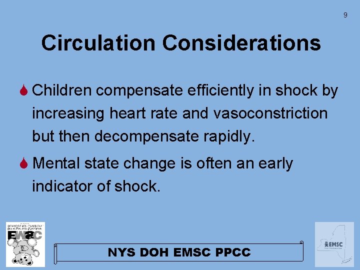 9 Circulation Considerations S Children compensate efficiently in shock by increasing heart rate and 9 Circulation Considerations S Children compensate efficiently in shock by increasing heart rate and