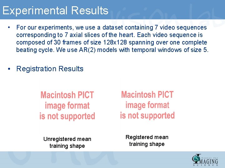 Experimental Results • For our experiments, we use a dataset containing 7 video sequences