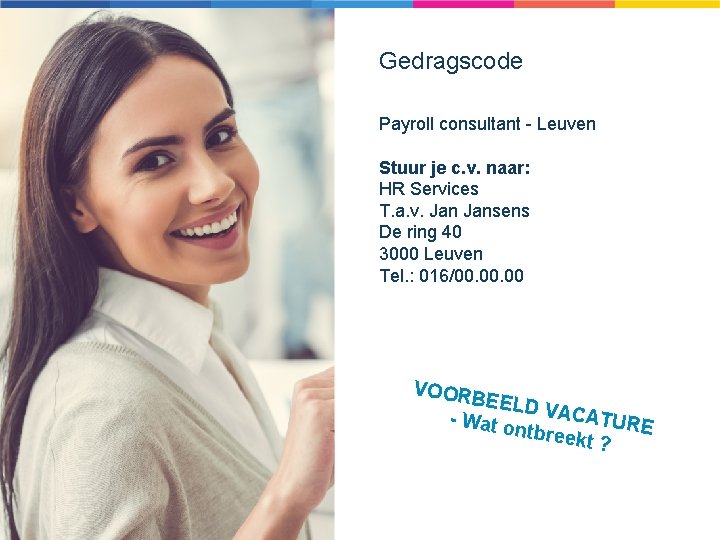 Gedragscode Payroll consultant - Leuven Stuur je c. v. naar: HR Services T. a.